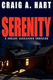 Serenity (The Shelby Alexander Thriller Series Book 1) (English Edition) livre