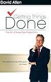 Getting Things Done: The Art of Stress-Free Productivity livre
