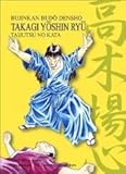 Takagi-Yôshin-Ryû Taijutsu no Kata: Bujinkan Budô Denshô livre