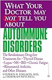 What Your Doctor May Not Tell You About(TM): Autoimmune Disorders: The Revolutionary Drug-free Treat livre