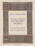 Miscellaneous Keyboard Works: Toccatas, Fugues and Other Pieces livre