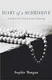 Diary of a Submissive: A Modern True Tale of Sexual Awakening livre