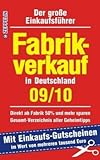 Fabrikverkauf in Deutschland - 09/10: Der große Einkaufsführer mit Einkaufsgutscheinen im Wert von livre