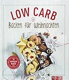 Low Carb Backen für Weihnachten: 53 himmlische Rezepte livre