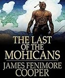 The Last of the Mohicans: A Narrative of 1757 (Illustrated) (English Edition) livre