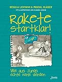 Rakete startklar!: Wie aus Jungs echte Kerle werden livre