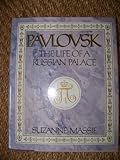 Pavlovsk: The Life of a Russian Palace livre
