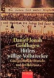 Hitlers willige Vollstrecker. Ganz gewöhnliche Deutsche und der Holocaust. livre