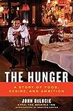 The Hunger: A Story of Food, Desire, and Ambition livre