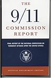 The 9/11 Commission Report: Final Report Of The National Commission On Terrorist Attacks Upon The Un livre