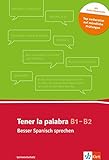 Tener la palabra: Besser Spanisch sprechen: Lernwortschatz mündliche Kommunikation . Buch + Audio-D livre