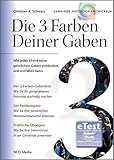 Die 3 Farben deiner Gaben: Wie jeder Christ seine geistlichen Gaben entdecken und entfalten kann livre