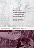 Geschichte der biologischen Anthropologie in Deutschland: Von den Anfängen bis in die Nachkriegszei livre