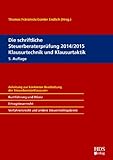 Die schriftliche Steuerberaterprüfung 2014/2015 Klausurtechnik und Klausurtaktik livre
