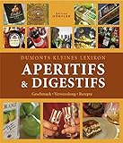 Dumonts kleines Lexikon Aperitifs & Digestifs livre