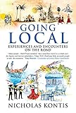 Going Local: Experiences and Encounters on the Road (English Edition) livre