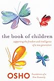 The Book of Children: Supporting the Freedom and Intelligence of a New Generation (Foundations of a livre