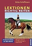 Lektionen richtig reiten: FN-Richtlinien in der Praxis. Übungen von A-Z mit der Olympiasiegerin Isa livre