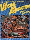 Visual Addiction: The Art of Robert Williams livre