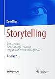 Storytelling: Eine Methode für das Change-, Marken-, Projekt- und Wissensmanagement livre