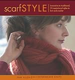 Scarf Style: Innovative to Traditional, 31 Inspirational Styles to Knit and Crochet livre