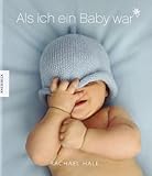 Als ich ein Baby war (Junge): Meine ersten fünf Lebensjahre livre