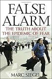 False Alarm: The Truth about the Epidemic of Fear livre