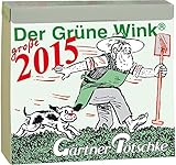 Gärtner Pötschkes Der Grüne Wink MAXI Tages-Gartenkalender 2015: Maxiausgabe livre