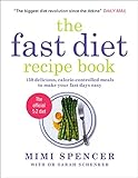 The Fast Diet Recipe Book: 150 delicious, calorie-controlled meals to make your fasting days easy livre