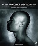 The Adobe Photoshop Lightroom Book: The Complete Guide for Photographers (English Edition) livre