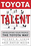 Toyota Talent: Developing Your People the Toyota Way livre