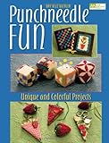 Punchneedle Fun: Unique and Colorful Projects livre