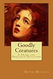 Goodly Creatures: A Pride and Prejudice Deviation (English Edition) livre