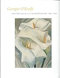 Georgia O'Keeffe and the Calla Lily in American Art, 1860-1940 livre