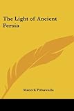 The Light of Ancient Persia livre