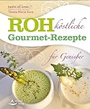 Rohköstliche Gourmet-Rezepte - für Genießer (Fixed Layout) livre