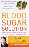 The Blood Sugar Solution: The UltraHealthy Program for Losing Weight, Preventing Disease, and Feelin livre
