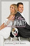 I Do, Now What?: Secrets, Stories, and Advice from a Madly-in-Love Couple livre