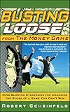 Busting Loose From the Money Game: Mind-Blowing Strategies for Changing the Rules of a Game You Can livre