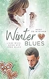 Winterblues: Liebe mich, denn wir sind alles (Genussfaktor Liebe 2) livre