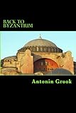 Back to Byzantium: Travels through a Balkan Conspiracy livre
