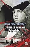 Damals war es Friedrich: Roman livre