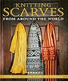 Knitting Scarves from Around the World (English Edition) livre