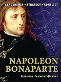 Napoleon Bonaparte: The background, strategies, tactics and battlefield experiences of the greatest livre