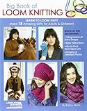 Big Book of Loom Knitting: Learn to Loom Knit livre