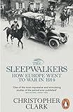 The Sleepwalkers: How Europe Went to War in 1914 livre