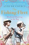 The Fishing Fleet: Husband-Hunting in the Raj livre