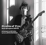 Streets of Fire: Bruce Springsteen in Photographs and Lyrics 1977-1979 livre