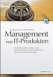 Management von IT-Produkten: Geschäftsmodelle, Leitlinien und Werkzeugkasten für softwareintensive livre