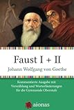 Faust I + II: Kommentierte Ausgabe mit Verszählung und Worterklärungen für die Gymnasiale Oberstu livre